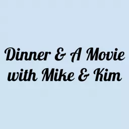 Dinner & A Movie Podcast artwork