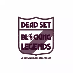 Dead Set Blocking Legends Podcast artwork