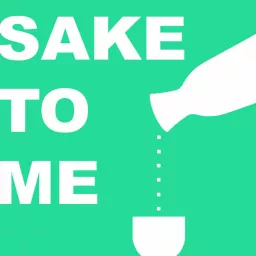 Sake To Me Podcast artwork