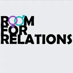 Room for Relations: Sex and Relationship Podcast artwork