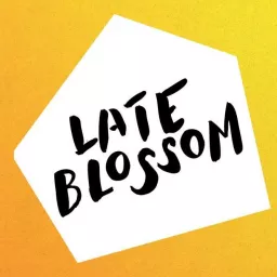Late Blossom Podcast artwork