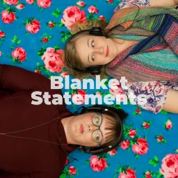 Blanket Statements Podcast artwork