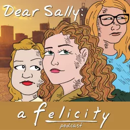 Dear Sally: A Felicity Podcast artwork