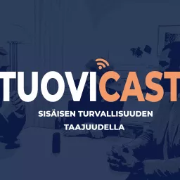 TUOVICAST - Sisäisen turvallisuuden taajuudella