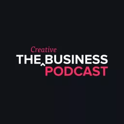 The Creative Business Podcast. Build a better, more successful creative business for yourself.