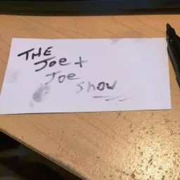 The Joe and Joe Show Podcast artwork
