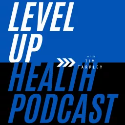 Level Up Tim Tarpley Podcast artwork