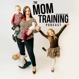 The Mom Training Podcast