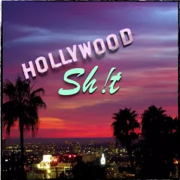 Hollywood Sh!t- The Good Sh!t, Bad Sh!t, & Everything In Between In Entertainment Podcast artwork