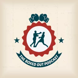 Boxing - The Boxed Out Podcast artwork