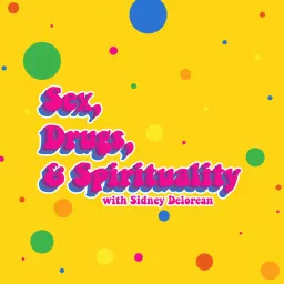 Sex, Drugs, & Spirituality Podcast artwork