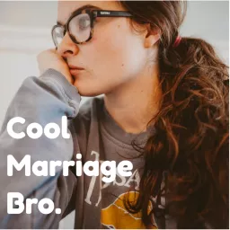 Cool Marriage Bro. Podcast artwork