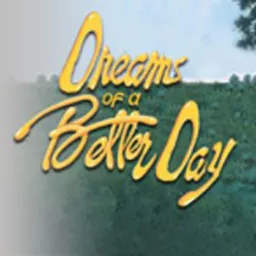 Dreams of a Better Day Podcast artwork