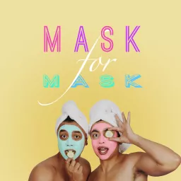 Mask for Mask Podcast artwork