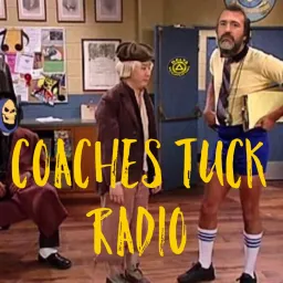 Coaches Tuck Radio Podcast artwork