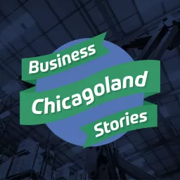 Chicagoland Business Stories Podcast artwork