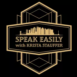 Speak Easily with Krista Stauffer Podcast artwork