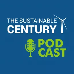 The Sustainable Century Podcast artwork