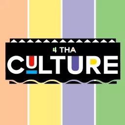 4 Tha Culture Podcast artwork