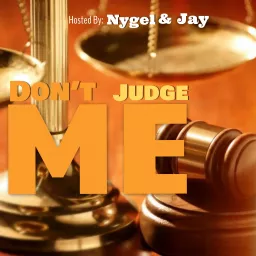 Don't Judge Me Podcast