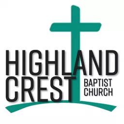Highland Crest Baptist Church Podcast artwork