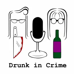 Drunk in Crime Podcast artwork
