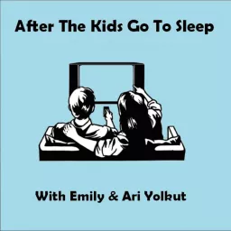 After The Kids Go To Sleep Podcast artwork