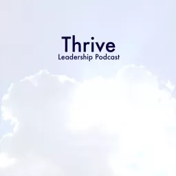 Thrive Leadership Podcast artwork