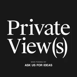 Private View(s) Podcast artwork