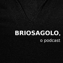 Briosagolo, o Podcast artwork