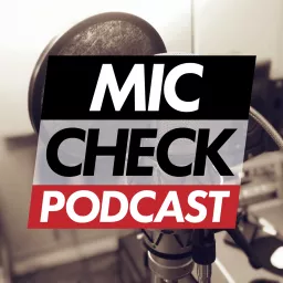 Mic Check Podcast artwork