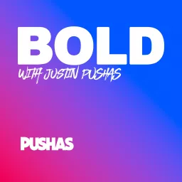 BOLD with Justin PUSHAS Podcast artwork