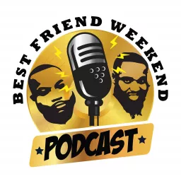 Best Friend Weekend Podcast