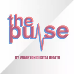 The Pulse by Wharton Digital Health