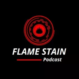 Flame Stain Podcast artwork