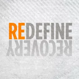 Redefine Recovery Podcast artwork