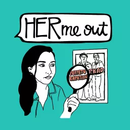 Her Me Out Podcast artwork