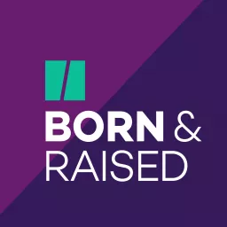 Born And Raised Podcast artwork