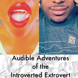 Audible Adventures of the Introverted Extrovert Podcast artwork