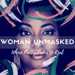 Woman Unmasked Podcast artwork