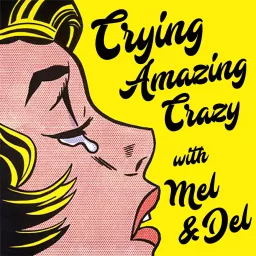 Crying Amazing Crazy Podcast artwork