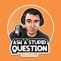 Ask A Stupid Question Podcast artwork