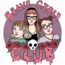 Brave Girls Club Podcast artwork