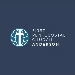 First Pentecostal Church Anderson Podcast artwork