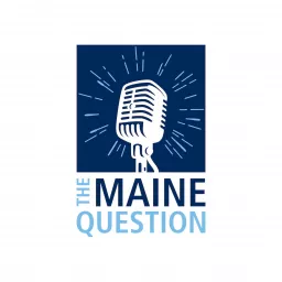 The Maine Question Podcast artwork