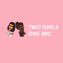 Two Girls One Mic Podcast artwork