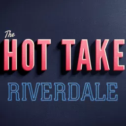 HotTake: Riverdale Podcast artwork