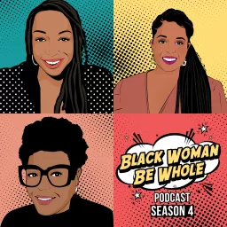 Black Woman Be Whole Podcast