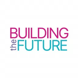 Building The Future Show Radio / TV / - Podcast Addict