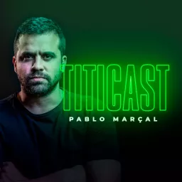 Pablo Marçal - TitiCast Podcast artwork
